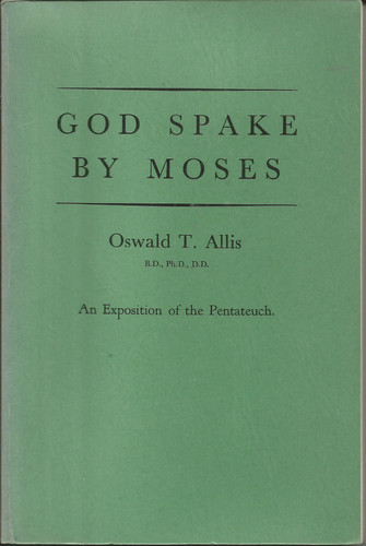 God Spake by Moses: An Exposition of the Pentateuch