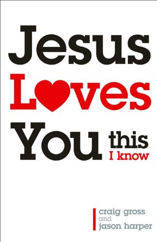 Jesus Loves You... This I Know