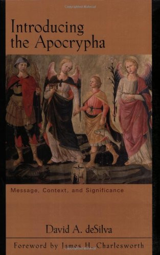 Introducing the Apocrypha: Message, Context, and Significance