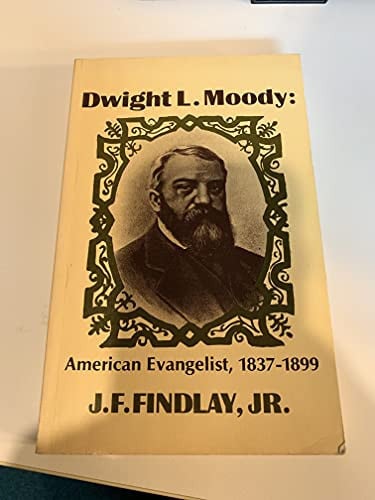 Dwight L. Moody American Evangelist, 1837-1899