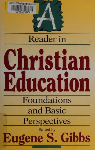 A Reader in Christian Education Foundations and Basic Perspectives