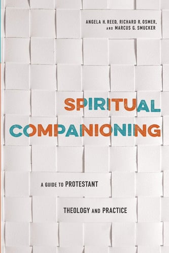 Spiritual Companioning A Guide to Protestant Theology and Practice