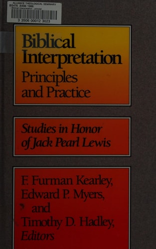 Biblical Interpretation Principles and Practice : Studies in Honor of Jack Pearl Lewis, Professor of Bible, Harding Graduate School of Religion