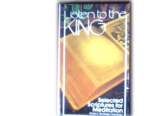 Listen to the King Selected Scriptures for Meditation