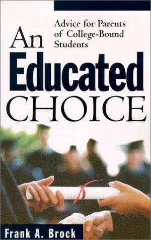 An Educated Choice Advice for Parents of College-Bound Students
