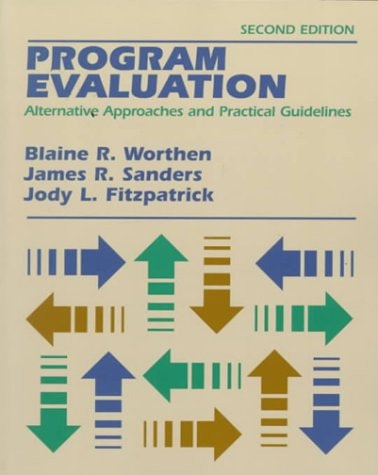Program Evaluation Alternative Approaches and Practical Guidelines