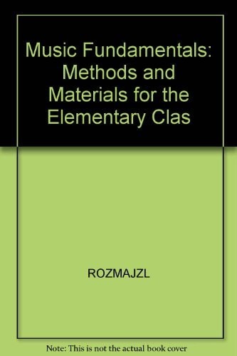 Music Fundamentals, Methods, and Materials for the Elementary Classroom Teacher