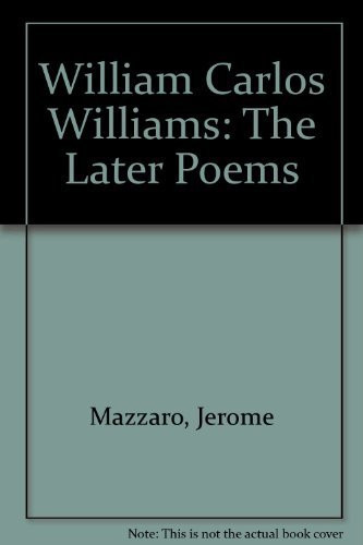 William Carlos Williams: the later poems