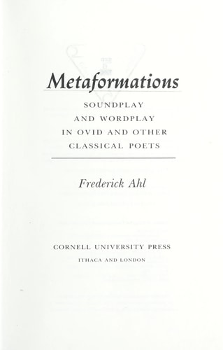 Metaformations Soundplay and Wordplay in Ovid and Other Classical Poets