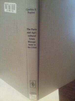 The Party and Agricultural Crisis Management in the USSR (Studies in Soviet History and Society)