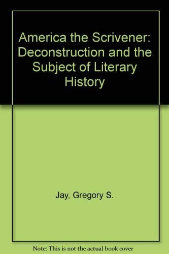 America the Scrivener: Deconstruction and the Subject of Literary History