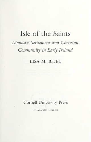 Isle of the Saints: Monastic Settlement and Christian Community in Early Ireland