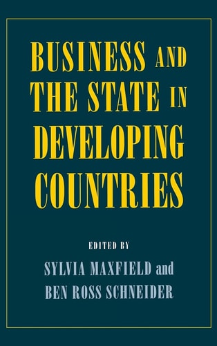 Business and the State in Developing Countries (Cornell Studies in Political Economy)