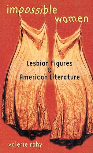 Impossible Women Lesbian Figures & American Literature