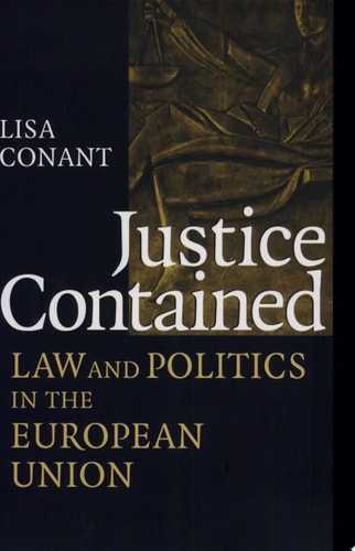 Justice Contained Law and Politics in the European Union