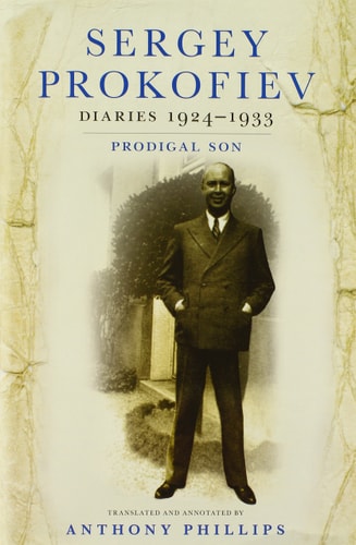 Sergey Prokofiev Diaries, 1924-1933 Prodigal Son