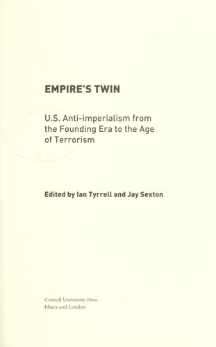 Empire’s Twin U.S. Anti-imperialism from the Founding Era to the Age of Terrorism