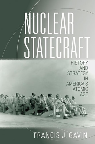 Nuclear Statecraft History and Strategy in America's Atomic Age