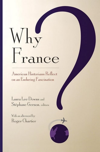 Why France? American Historians Reflect on an Enduring Fascination
