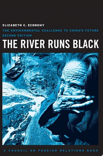 The River Runs Black The Environmental Challenge to China's Future
