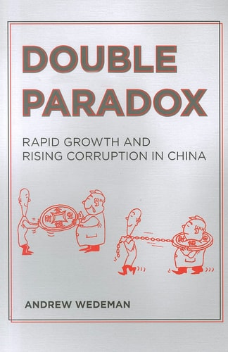 Double Paradox Rapid Growth and Rising Corruption in China