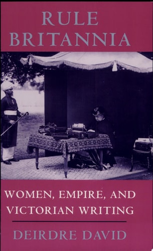 Rule Britannia Women, Empire, and Victorian Writing