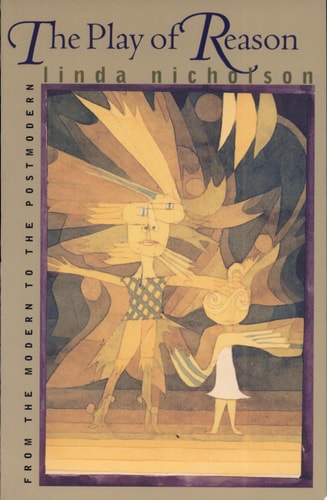 The Play of Reason From the Modern to the Postmodern
