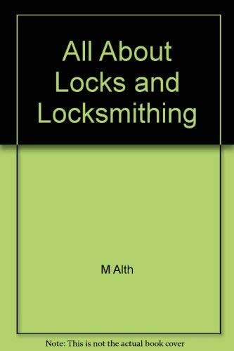 All About Locks and Locksmithing