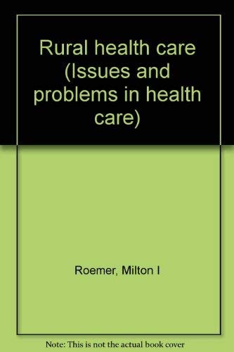 Rural Health Care (Issues and Problems in Health Care)