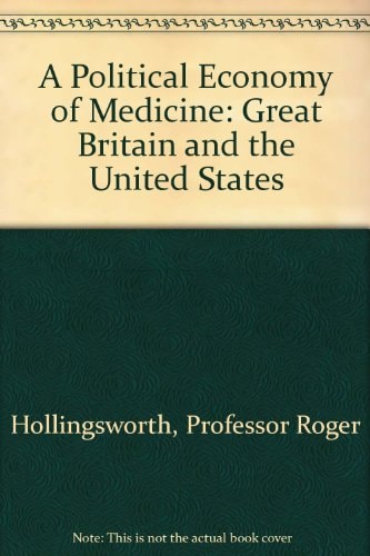 A Political Economy of Medicine: Great Britain and the United States