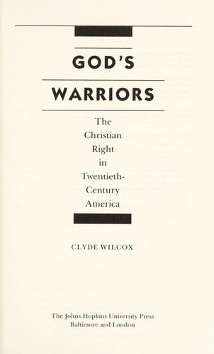 God's Warriors: The Christian Right in Twentieth-Century America