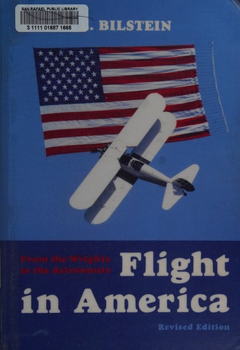 Flight in America From the Wrights to the Astronauts