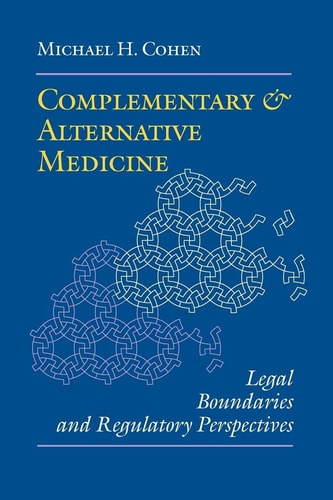 Complementary and Alternative Medicine Legal Boundaries and Regulatory Perspectives