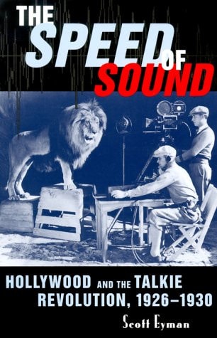 The Speed of Sound Hollywood and the Talkie Revolution, 1926-1930