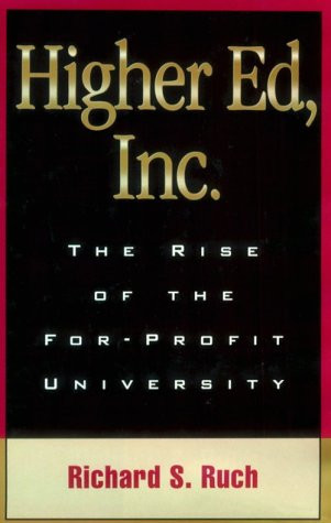 Higher Ed, Inc.: The Rise of the For-Profit University