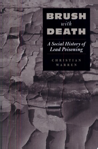 Brush with Death A Social History of Lead Poisoning