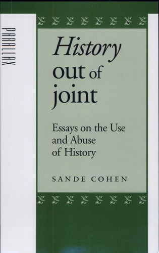 History Out of Joint Essays on the Use and Abuse of History