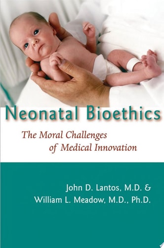 Neonatal Bioethics The Moral Challenges of Medical Innovation