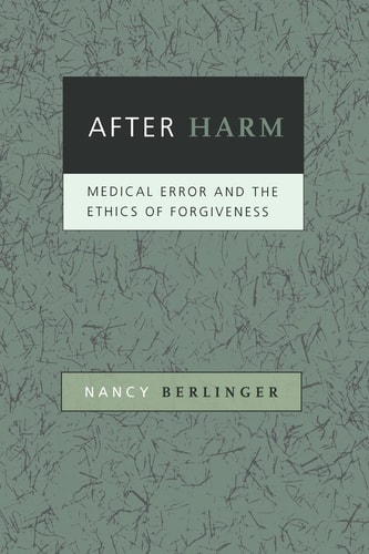 After Harm Medical Error and the Ethics of Forgiveness