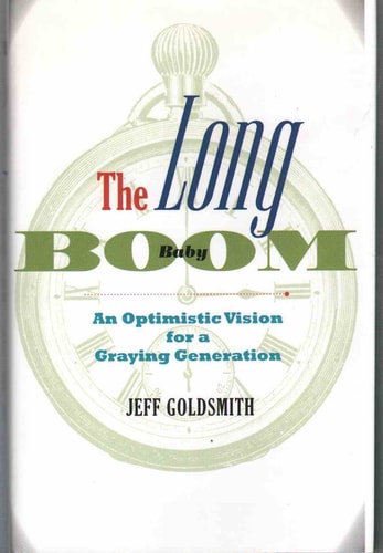 The Long Baby Boom An Optimistic Vision for a Graying Generation