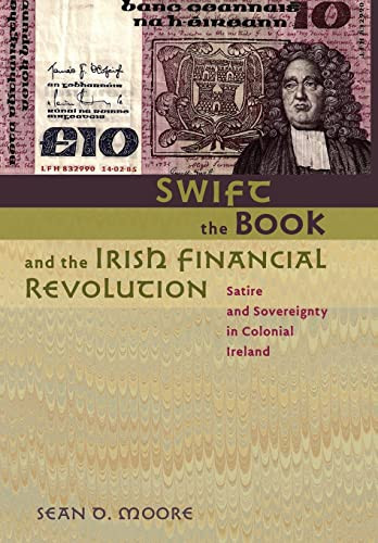 Swift, the Book, and the Irish Financial Revolution Satire and Sovereignty in Colonial Ireland