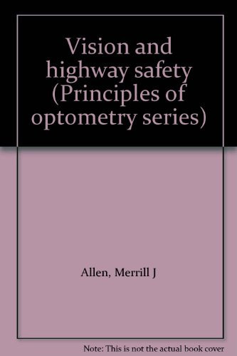 Vision and highway safety (Principles of optometry series)