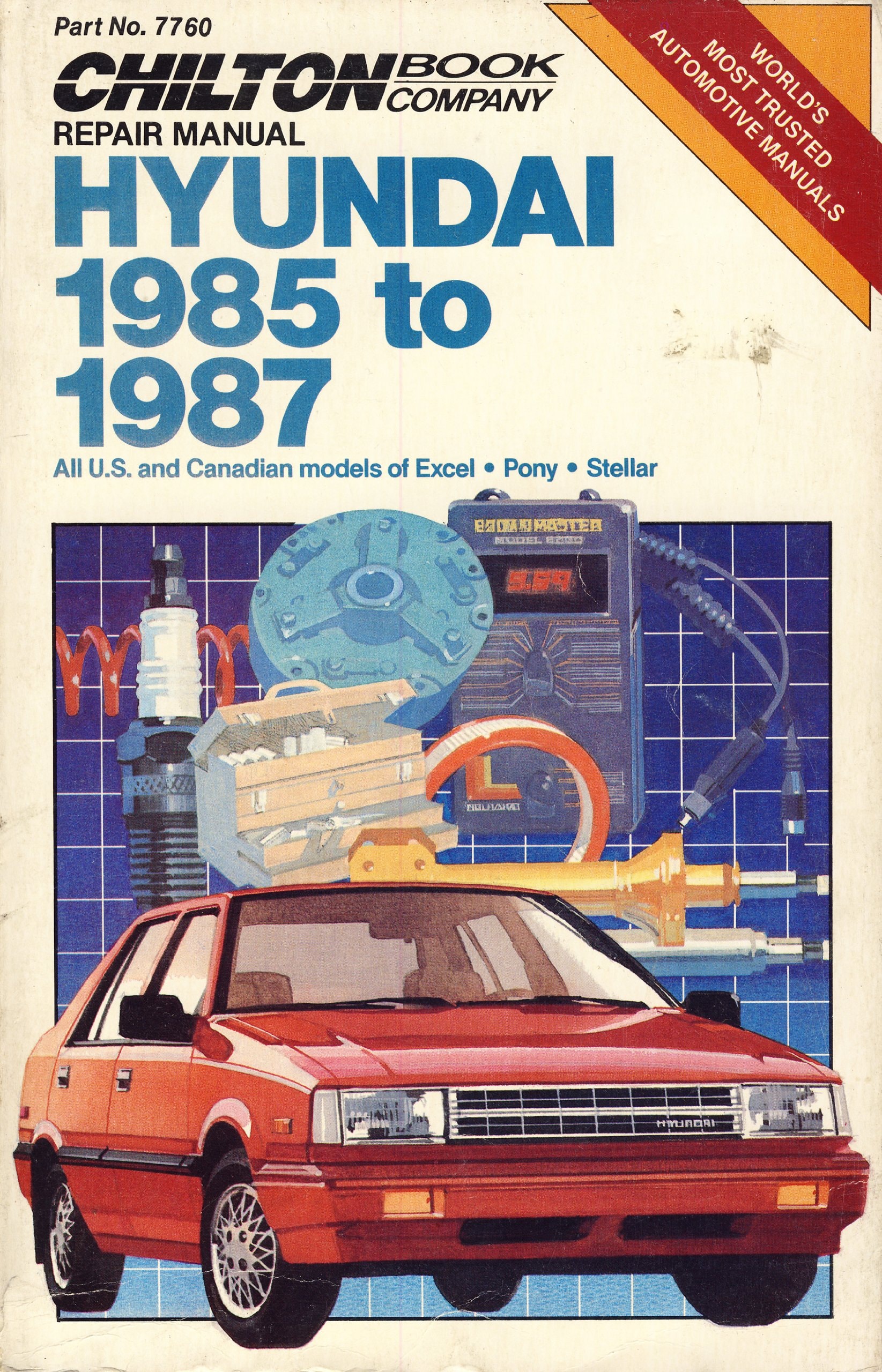 Chilton Book Company Repair & Tune-up Guide: All U.S. and Canadian Models of Excel, Pony, Stellar. Hyundai, 1985 to 1987