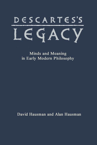 Descartes's Legacy Minds and Meaning in Early Modern Philosophy