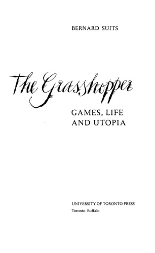 The Grasshopper: Games, Life, and Utopia