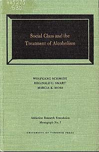 Social Class and the Treatment of Alcoholism: An Investigation of Social Class As a Determinant of Diagnosis, Prognosis, and Therapy (Brookside Monograph)
