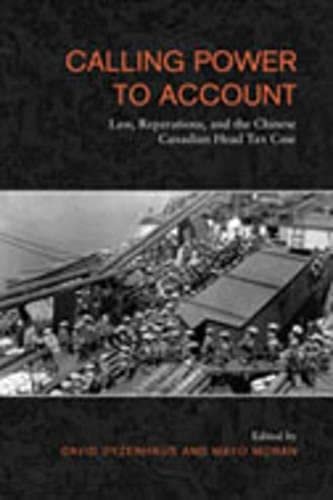Calling Power to Account Law, Reparations and the Chinese Canadian Head Tax Case