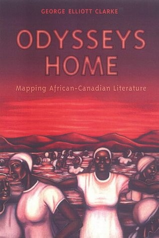 Odysseys Home Mapping African-Canadian Literature