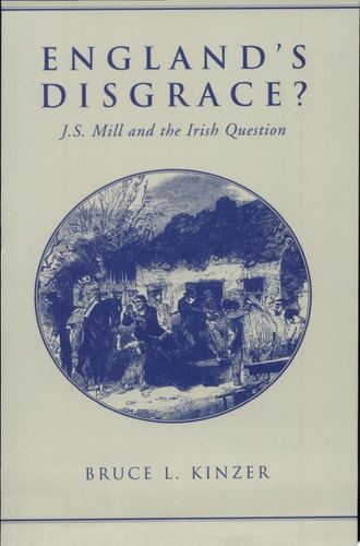 England's Disgrace? J.S. Mill and the Irish Question