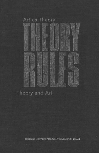 Theory Rules Art as Theory, Theory and Art